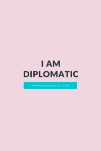 I Am Diplomatic - 15 Wonderful Ways To Compliment Yourself