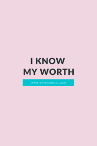 I Know My Worth - 15 Positive Affirmations To Compliment Yourself